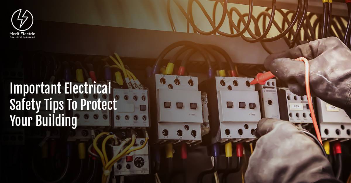 Important Electrical Safety Tips To Protect Your Building